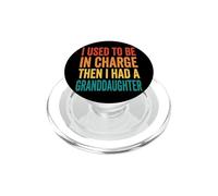 I Used To Be In Charge Then I Had A Granddaughter PopSockets PopGrip per MagSafe
