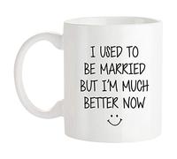 I Used To Be Married But I'M Much Better Now, Just Divorced Tazza Divertente Mug Ceramica Tazze Per Tè Latte Cucina 330Ml