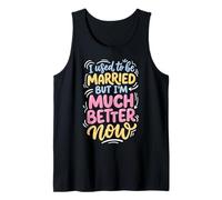 I Used To Be Married But I'm Much Better Now Rottura Canotta