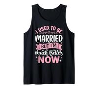 I Used To Be Married But I'm Much Better Now Rottura Canotta