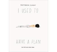 Alessandra Olanow I Used to Have a Plan (Copertina rigida)