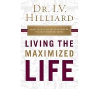 I.V. Hilliard Living the Maximized Life (Tascabile)