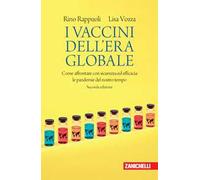 I vaccini dell'era globale. Come affrontare con sicurezza ed efficacia le pandemie del nostro tempo