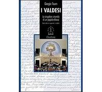 I Valdesi. La singolare vicenda di un popolo-chiesa (1170-2008)