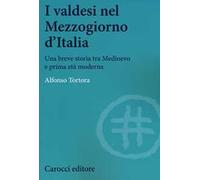 I valdesi nel Mezzogiorno d'Italia. Una breve storia tra Medioevo e prima età moderna