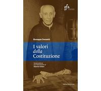 I valori della Costituzione - Dossetti Giuseppe