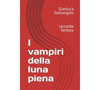 I vampiri della luna piena: racconto fantasy