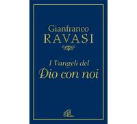 I Vangeli del Dio con noi - Ravasi Gianfranco