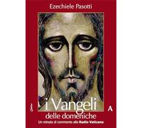 I Vangeli delle domeniche. Un minuto di commento alla Radio Vaticana (Anno A)