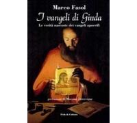 I vangeli di Giuda. Le verità nascoste dei vangeli apocrifi