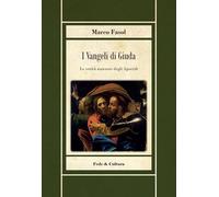Libri Marco Fasol - I Vangeli Di Giuda. Le Verita Nascoste Dei Vangeli Apocrifi