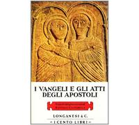 I Vangeli e gli Atti degli Apostoli - Cantarella R. (cur.)