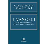 I Vangeli. Esercizi spirituali per la vita cristiana