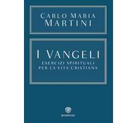 I Vangeli. Esercizi spirituali per la vita cristiana