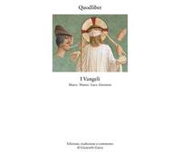 I Vangeli. Marco Matteo Luca Giovanni