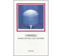I vangeli. Marco Matteo Luca Giovanni. Testo greco a fronte
