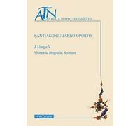 I Vangeli. Memoria, biografia, scrittura