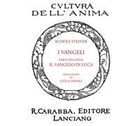 I Vangeli. Parte Seconda: il Vangelo di Luca - [Casa Editrice Rocco Carabba]