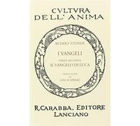 I Vangeli. Parte seconda: il Vangelo di Luca - Steiner Rudolf