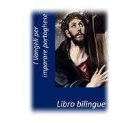 I Vangeli per imparare il portoghese: Libro Bilingue