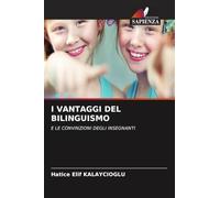 I VANTAGGI DEL BILINGUISMO: E LE CONVINZIONI DEGLI INSEGNANTI