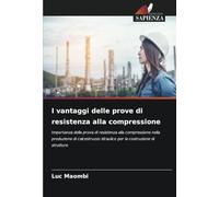 I vantaggi delle prove di resistenza alla compressione: Importanza della prova di resistenza alla compressione nella produzione di calcestruzzo idraulico per la costruzione di strutture