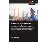 I vantaggi delle prove di resistenza alla compressione: Importanza della prova di resistenza alla compressione nella produzione di calcestruzzo idraulico per la costruzione di strutture