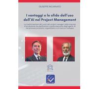 I VANTAGGI E LE SFIDE DELL'USO DELL'AI NEL PROJECT MANAGEMENT: La trasformazione del ruolo del project manager nelle imprese di produzione da pianificatore a guida esecutiva degli agenti AI