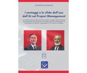 I VANTAGGI E LE SFIDE DELL'USO DELL'AI NEL PROJECT MANAGEMENT: La trasformazione del ruolo del project manager nelle imprese di produzione da pianificatore a guida esecutiva degli agenti AI