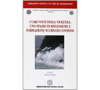 I vari volti della violenza. Uno spazio di riflessione e formazione sui rischi connessi