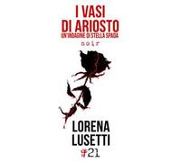 I vasi di Ariosto. Un'indagine di Stella Spada