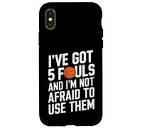 I’ve Got 5 Fouls And I’m Not Afraid To Use Them Custodia per iPhone X/XS
