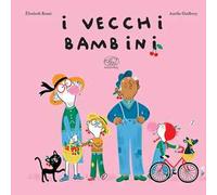 I vecchi bambini. Ediz. a colori
