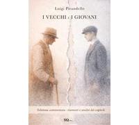 I vecchi e i giovani. Riassunto di tutti i capitoli e analisi del testo