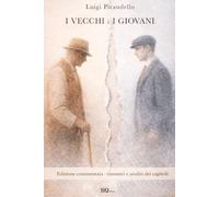I vecchi e i giovani: Tutti i capitoli con riassunti e analisi del testo
