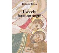I vecchi faranno sogni