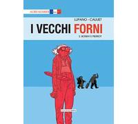 I vecchi forni. Vol. 2: Bonny e Pierrot.