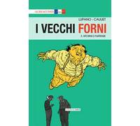 I vecchi forni. Vol. 3: Ritorni e partenze.