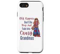 I vecchi hippy non muoiono diventano pazzi nonna anziani Custodia per iPhone SE (2020) / 7/8