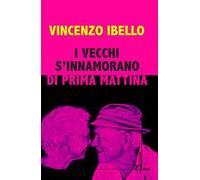 I vecchi s'innammorano di prima mattina