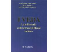 I veda. La millenaria conoscenza spirituale indiana - Cerquetti Giorgio, K...