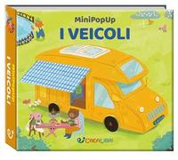 I veicoli. Mini pop-up. Ediz. illustrata
