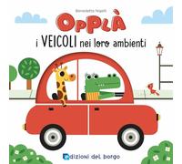 I veicoli nei loro ambienti. Opplà. Ediz. a colori