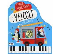 I veicoli. Piccole storie sonore. Ediz. a colori. Con gadget