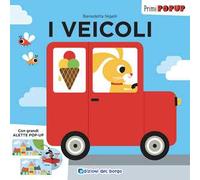I veicoli. Primi pop-up. Ediz. a colori