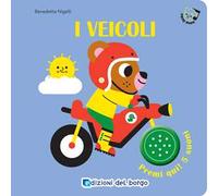 I veicoli. Primi suoni. Ediz. a colori