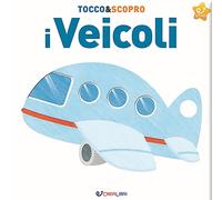 I veicoli. Tocco&scopro. Ediz. a colori