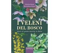 I veleni del bosco. Storie di piante tossiche in Italia