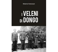 I veleni di Dongo - [Macchione Editore]