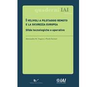 I velivoli a pilotaggio remoto e la sicurezza europea. Sfide tecnologiche e operative